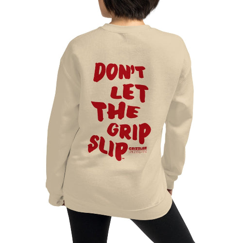 back of sand crewneck sweatshirt with red slogan dont let the grip slip